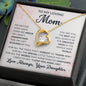 To My Loving Mom Love Always Your Daughter Forever Love Necklace