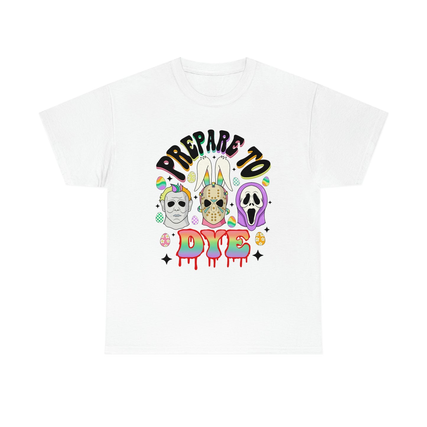 Prepare To DYE  Easter Unisex Heavy Cotton Tee