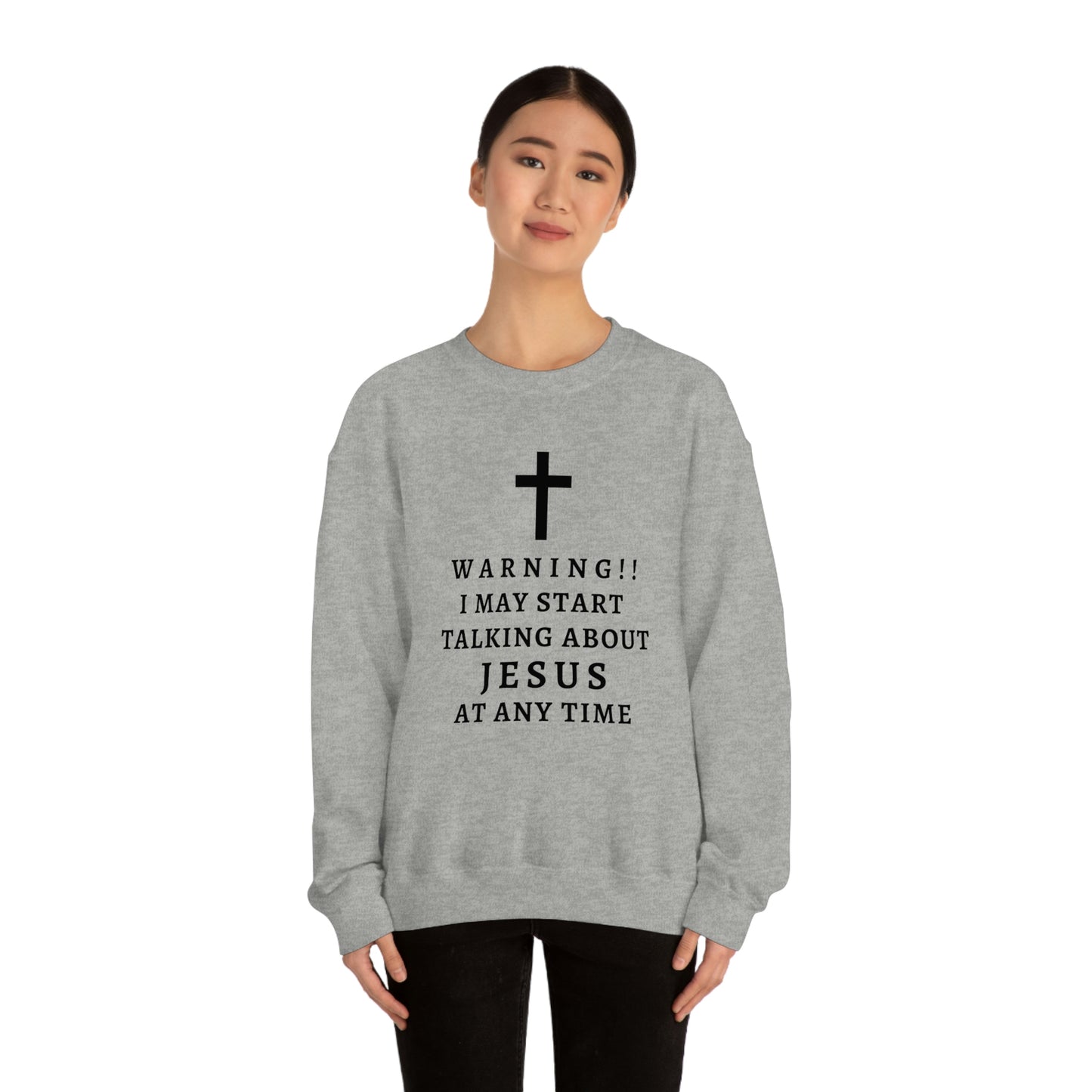 Warning I May Start Talking About Jesus  Unisex Heavy Blend™ Crewneck Sweatshirt