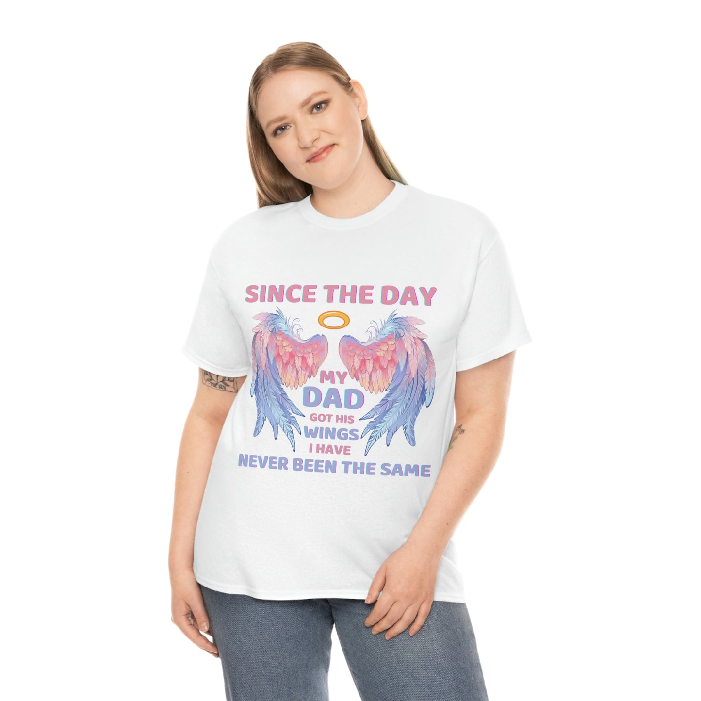 Since The Day My Dad Got His Wings Unisex Heavy Cotton Tee