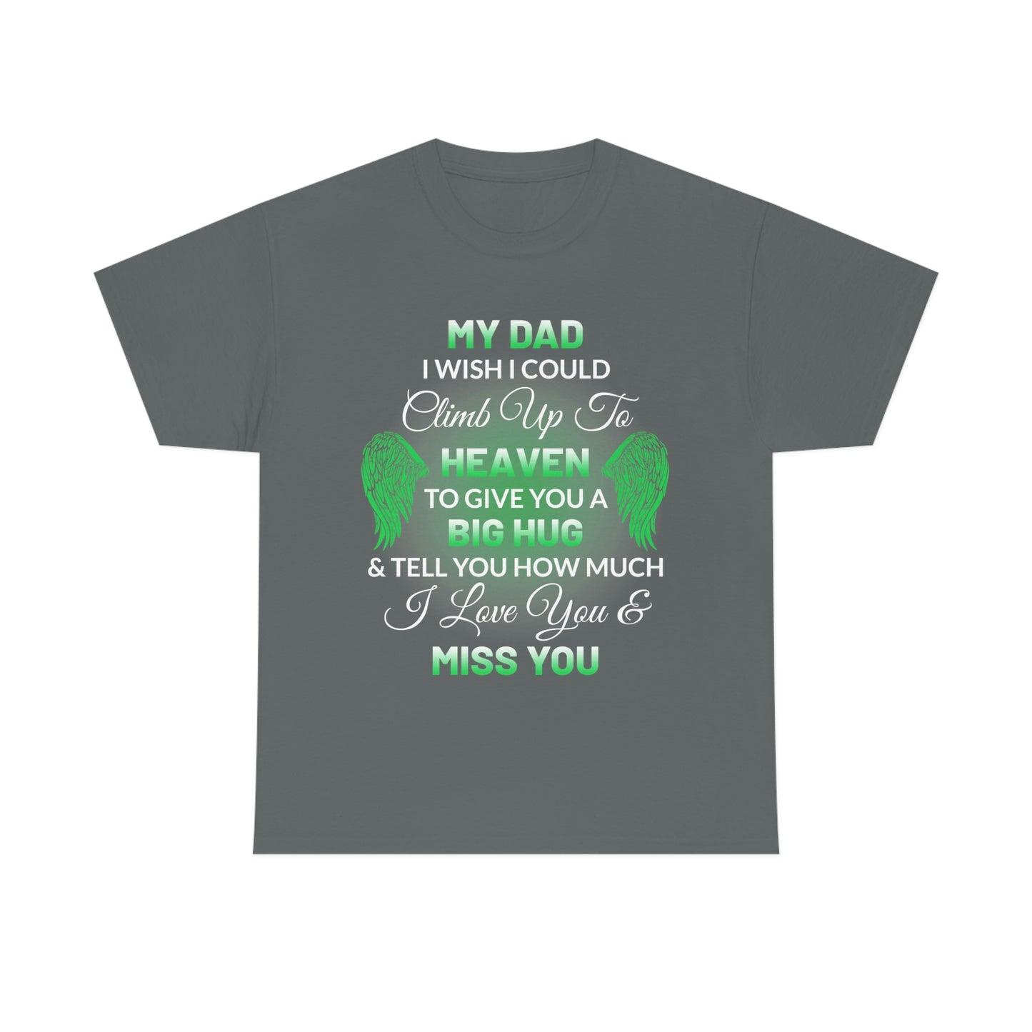 My Dad I Miss You Unisex Heavy Cotton Tee