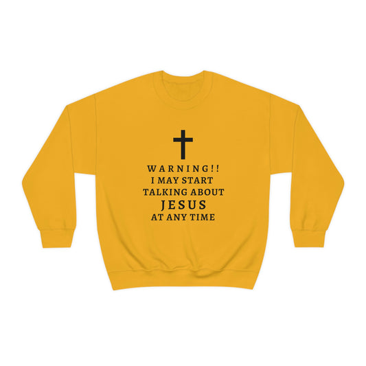 Warning I May Start Talking About Jesus  Unisex Heavy Blend™ Crewneck Sweatshirt
