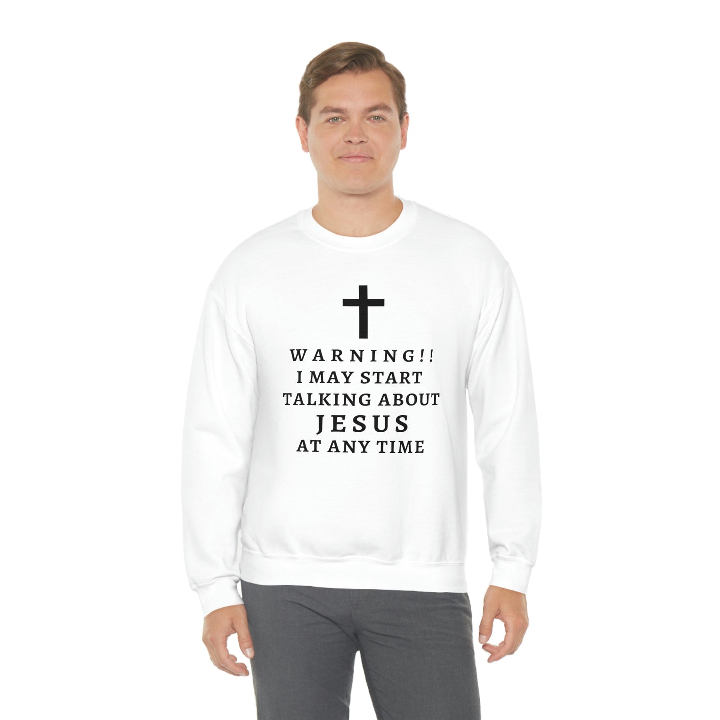 Warning I May Start Talking About Jesus  Unisex Heavy Blend™ Crewneck Sweatshirt