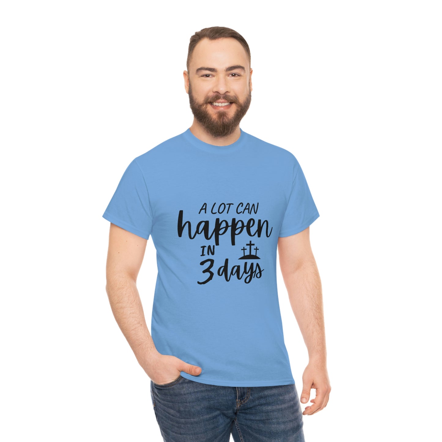 A Lot Can Happen In 3 Days Easter Unisex Heavy Cotton Tee