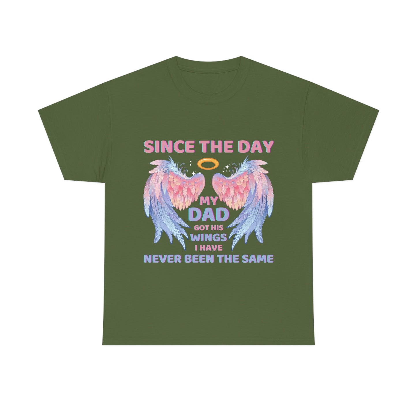 Since The Day My Dad Got His Wings Unisex Heavy Cotton Tee