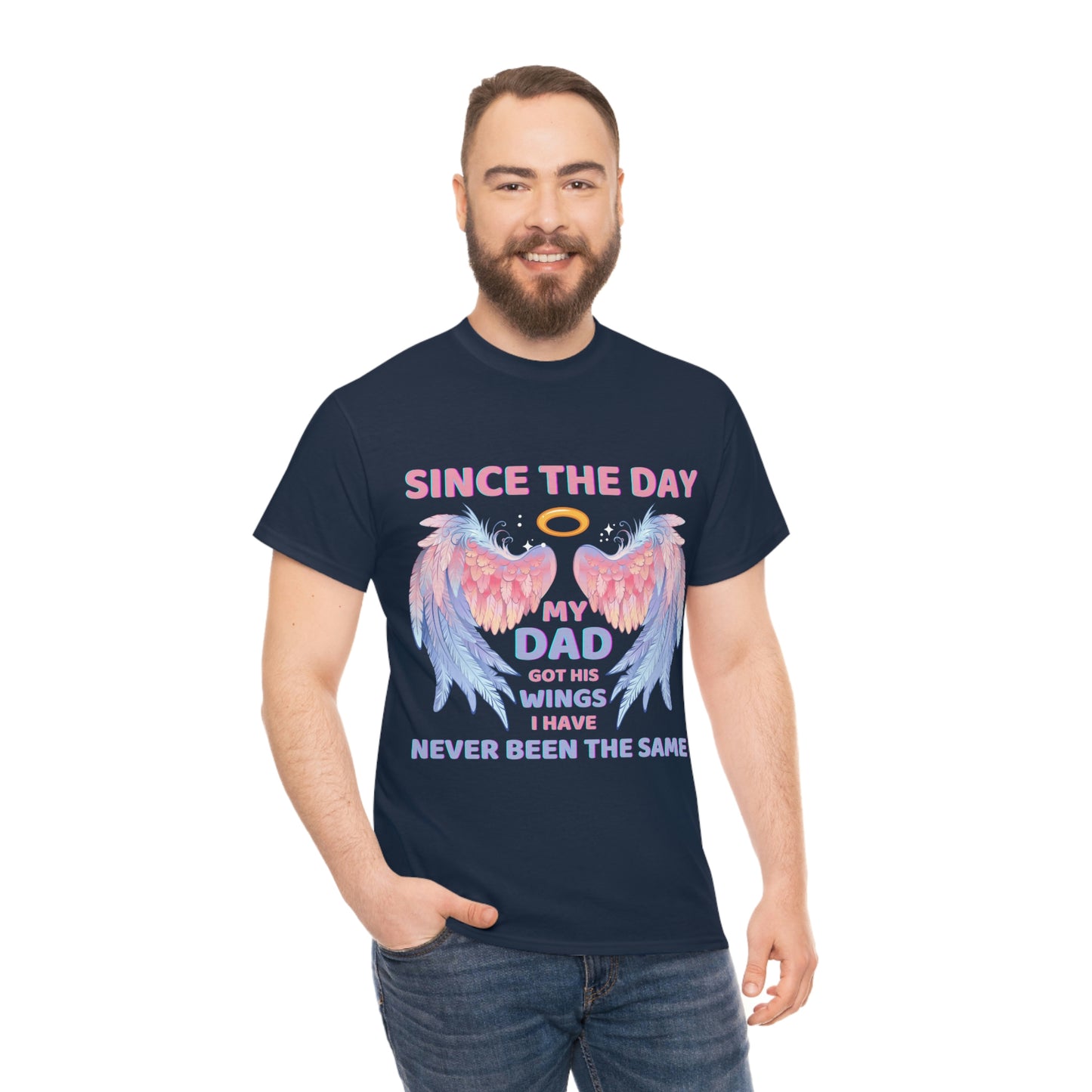 Since The Day My Dad Got His Wings Unisex Heavy Cotton Tee