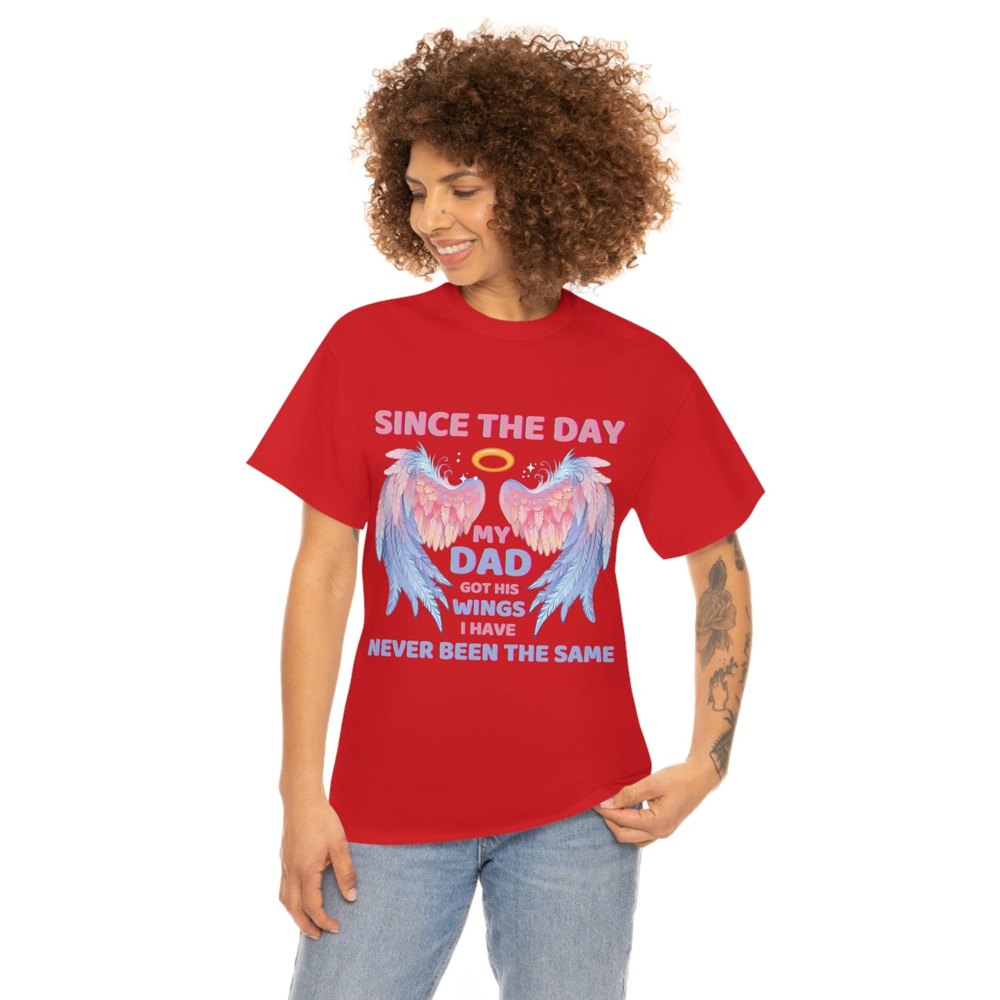 Since The Day My Dad Got His Wings Unisex Heavy Cotton Tee