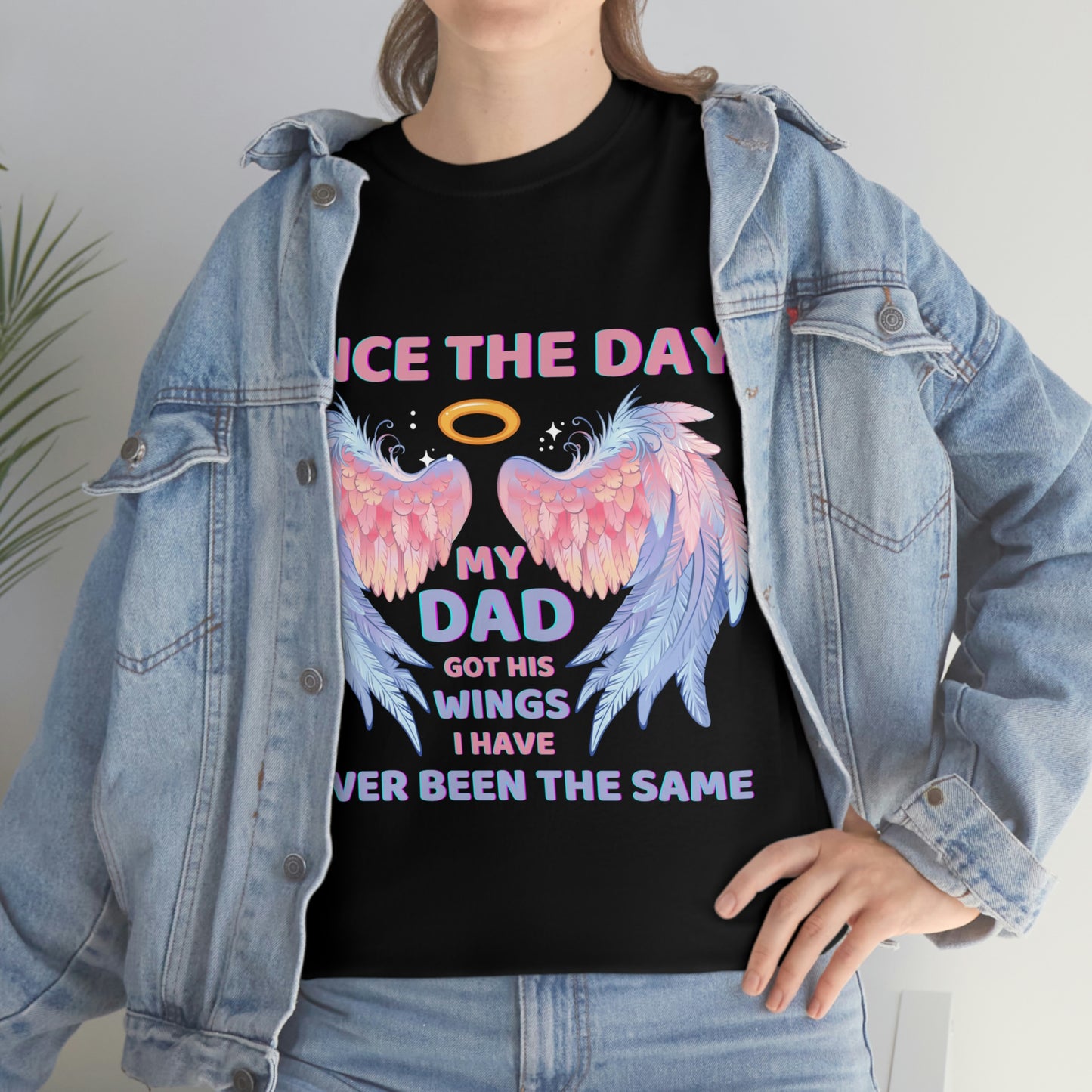Since The Day My Dad Got His Wings Unisex Heavy Cotton Tee