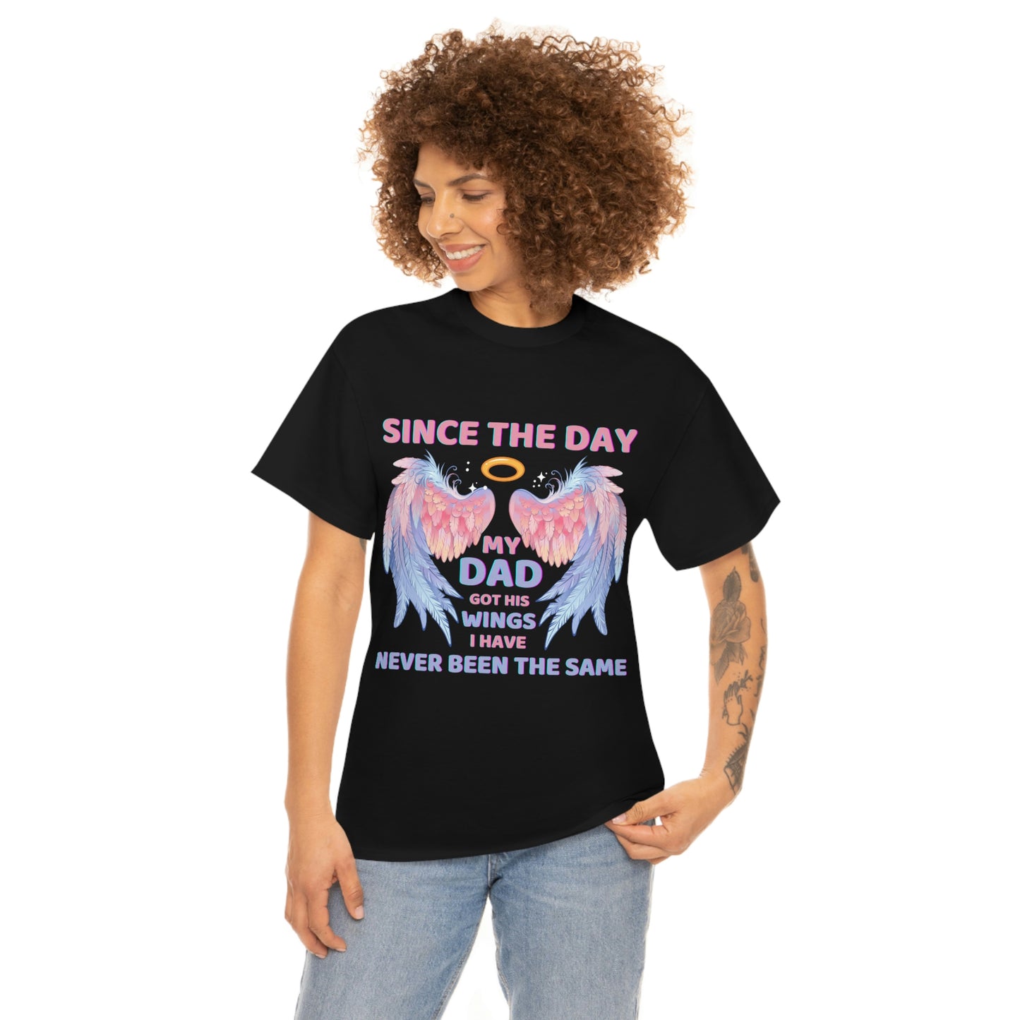 Since The Day My Dad Got His Wings Unisex Heavy Cotton Tee