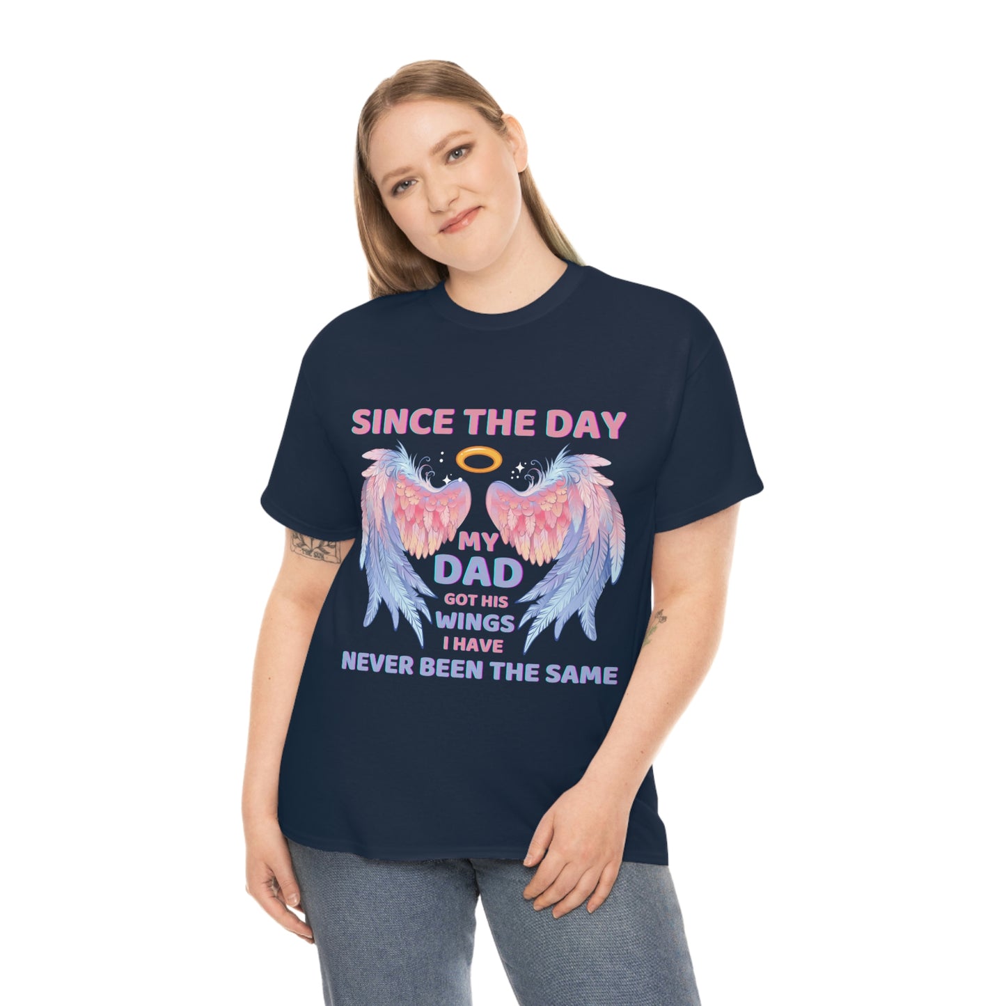 Since The Day My Dad Got His Wings Unisex Heavy Cotton Tee