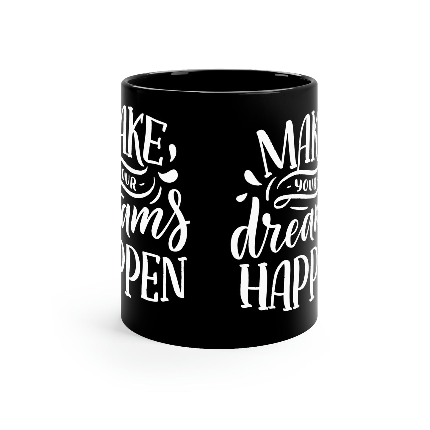 Make Your Dreams Happen 11oz Black Mug