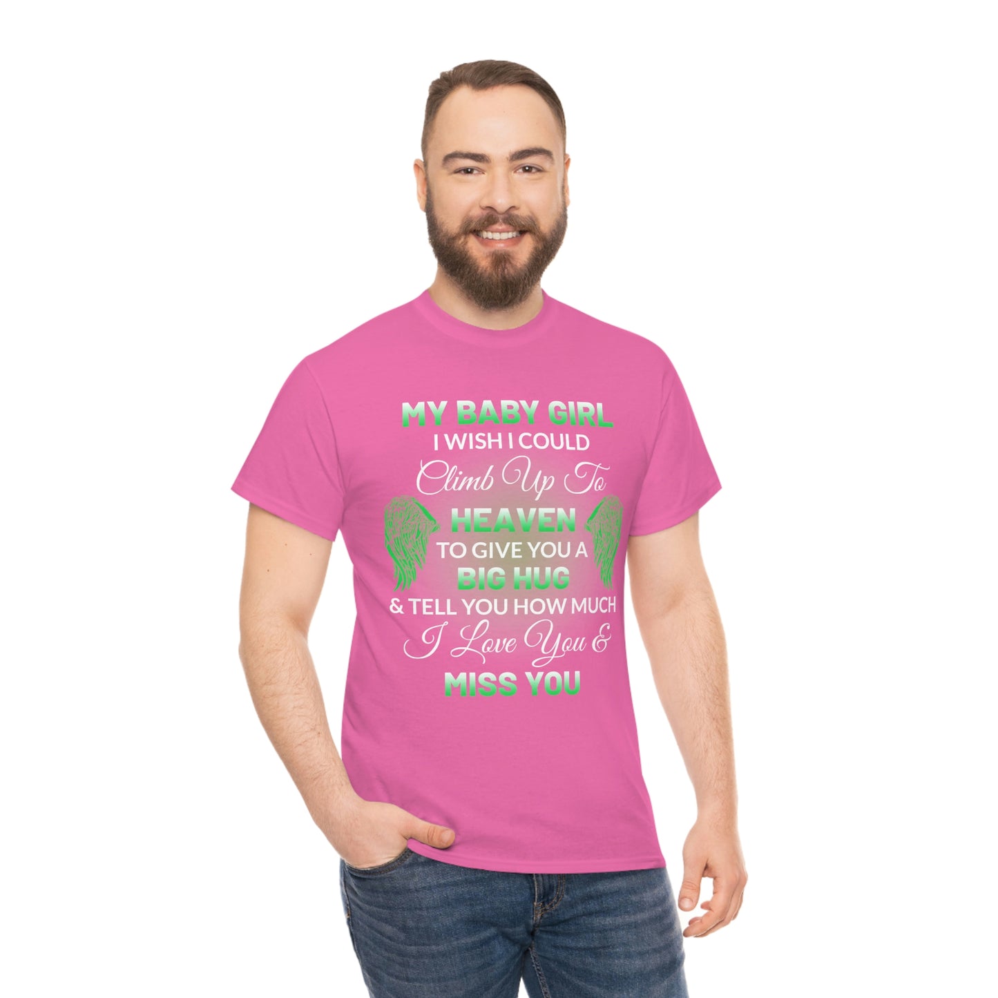 My Baby Girl I Miss You Unisex Heavy Cotton Tee