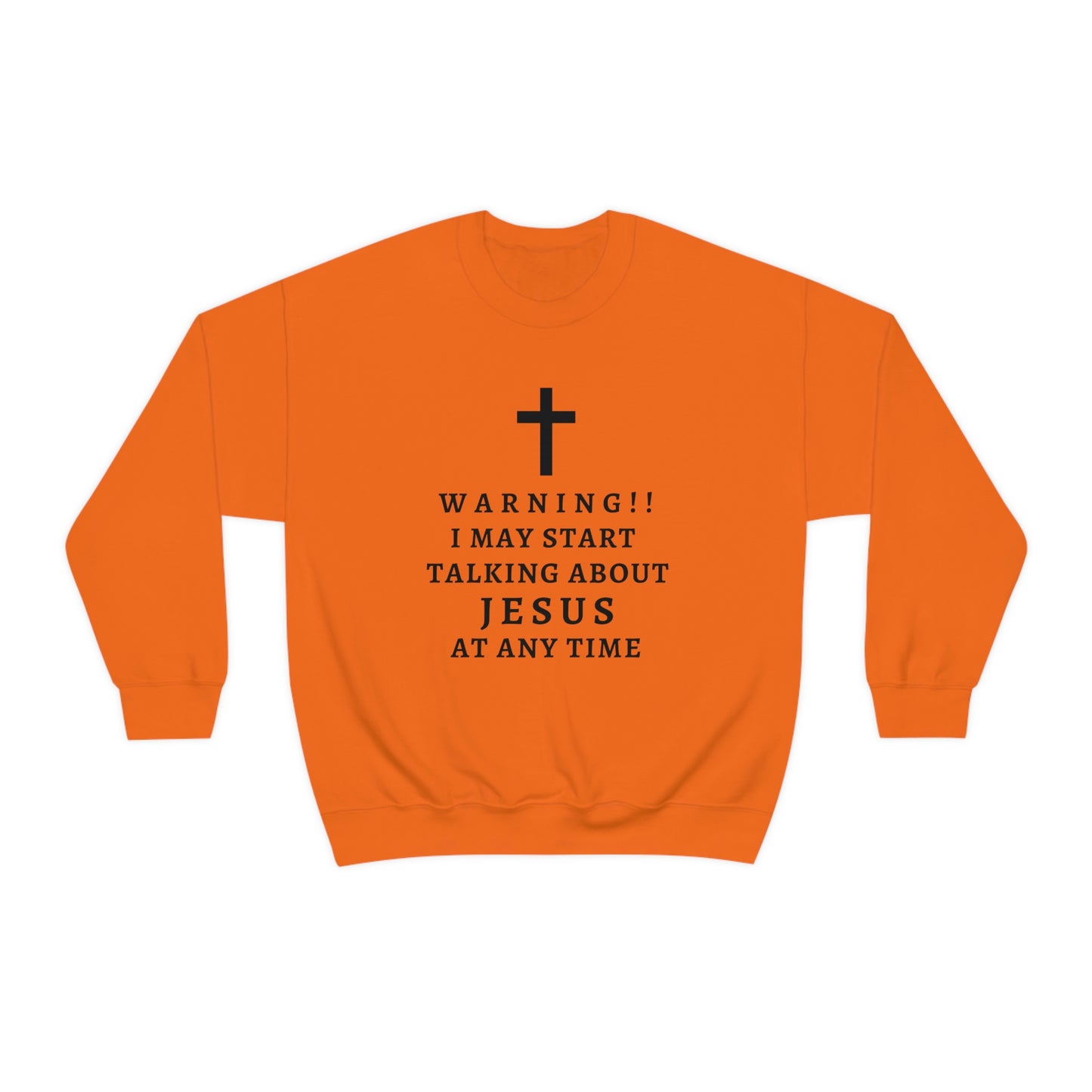 Warning I May Start Talking About Jesus  Unisex Heavy Blend™ Crewneck Sweatshirt