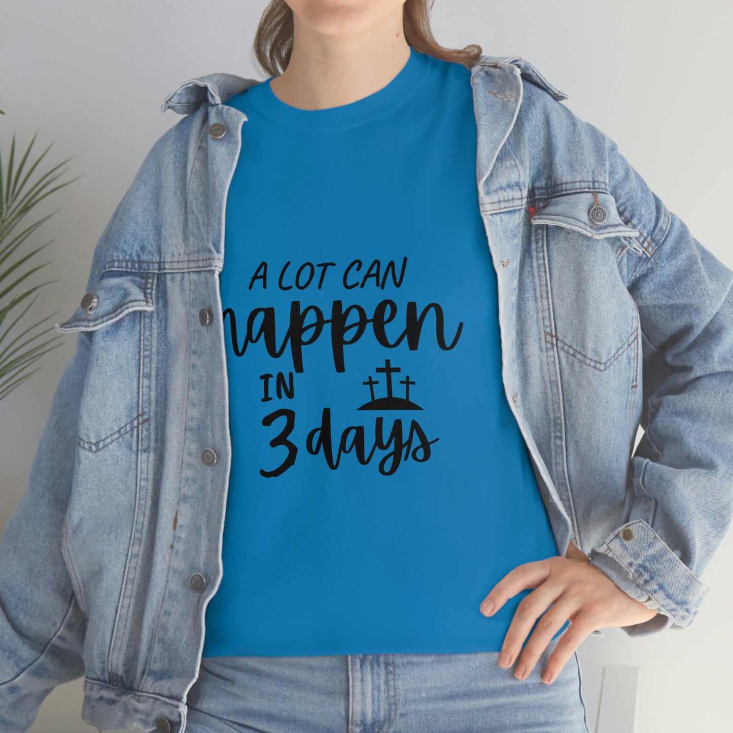 A Lot Can Happen In 3 Days Easter Unisex Heavy Cotton Tee