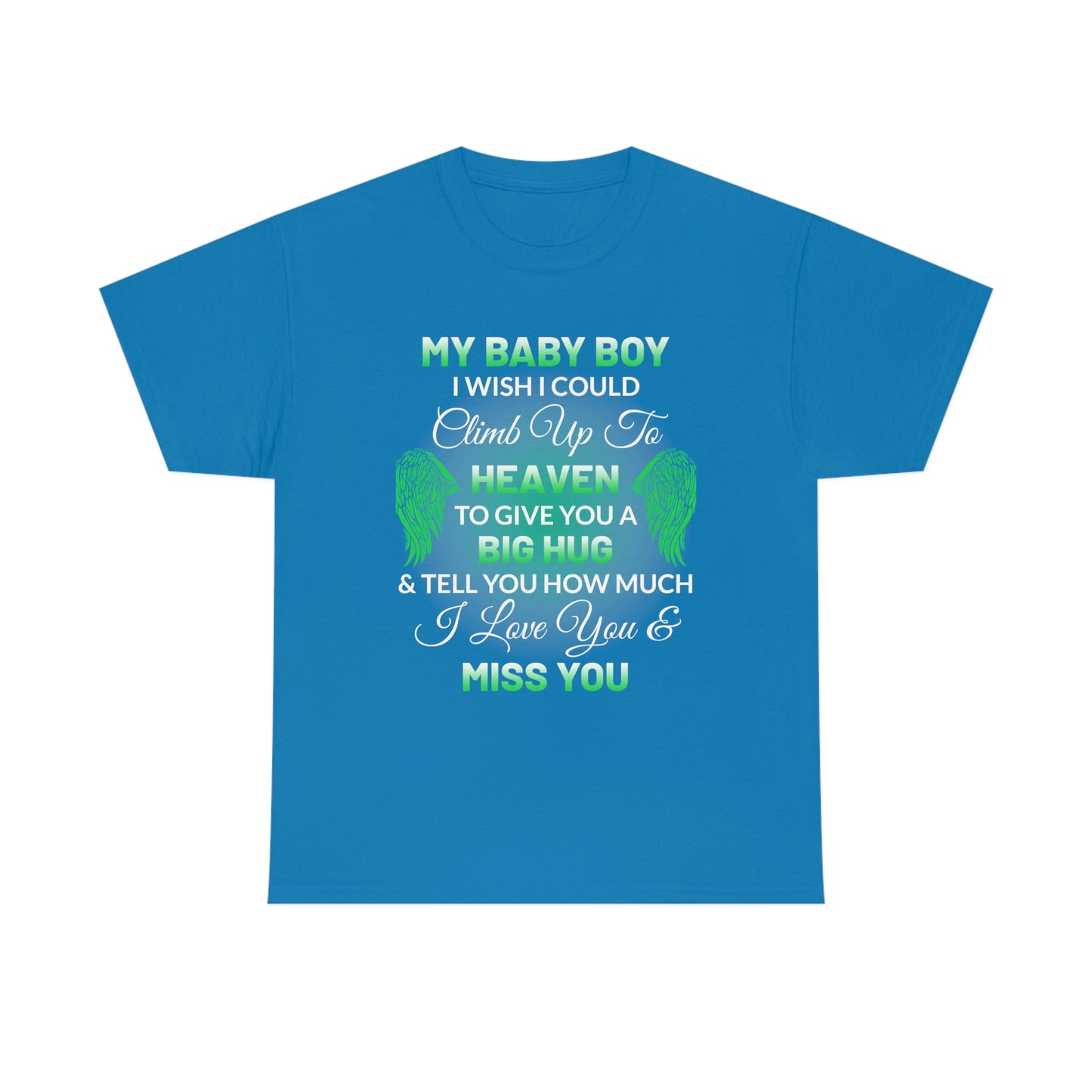 My Baby Boy I Miss You Unisex Heavy Cotton Tee