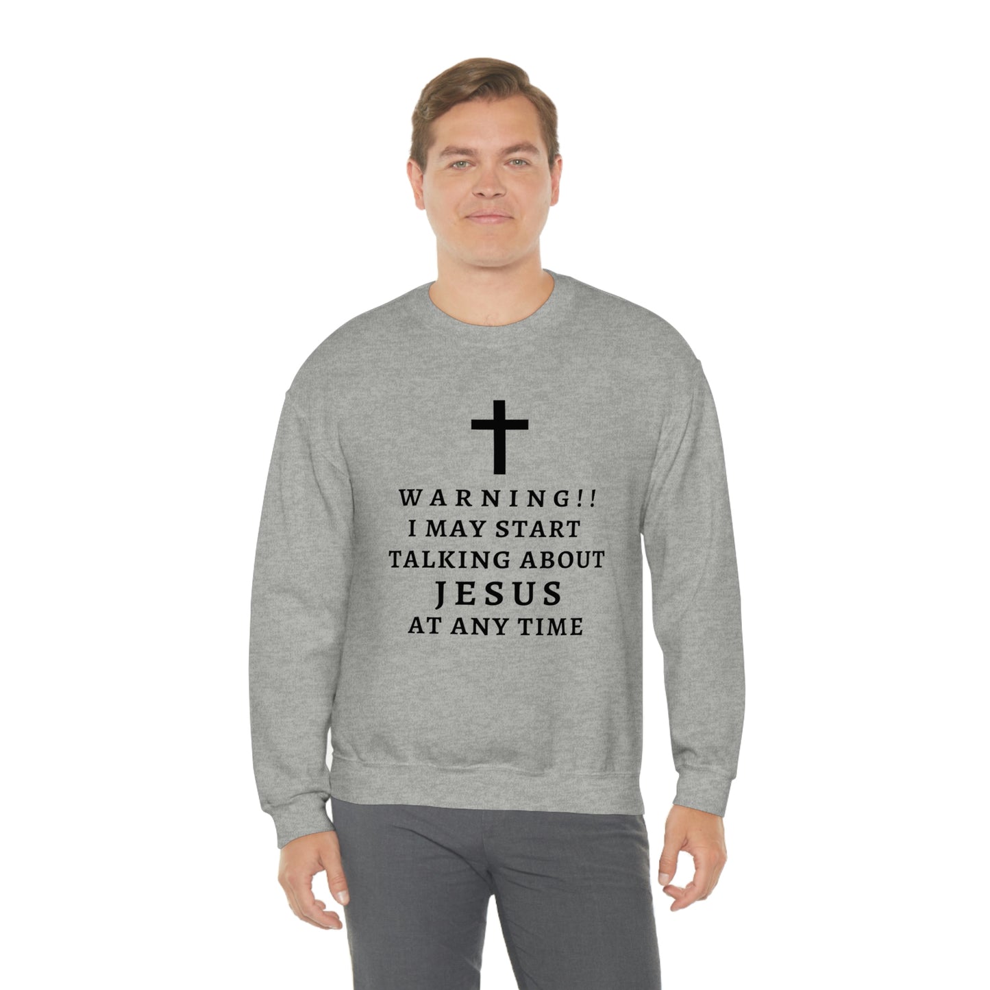 Warning I May Start Talking About Jesus  Unisex Heavy Blend™ Crewneck Sweatshirt