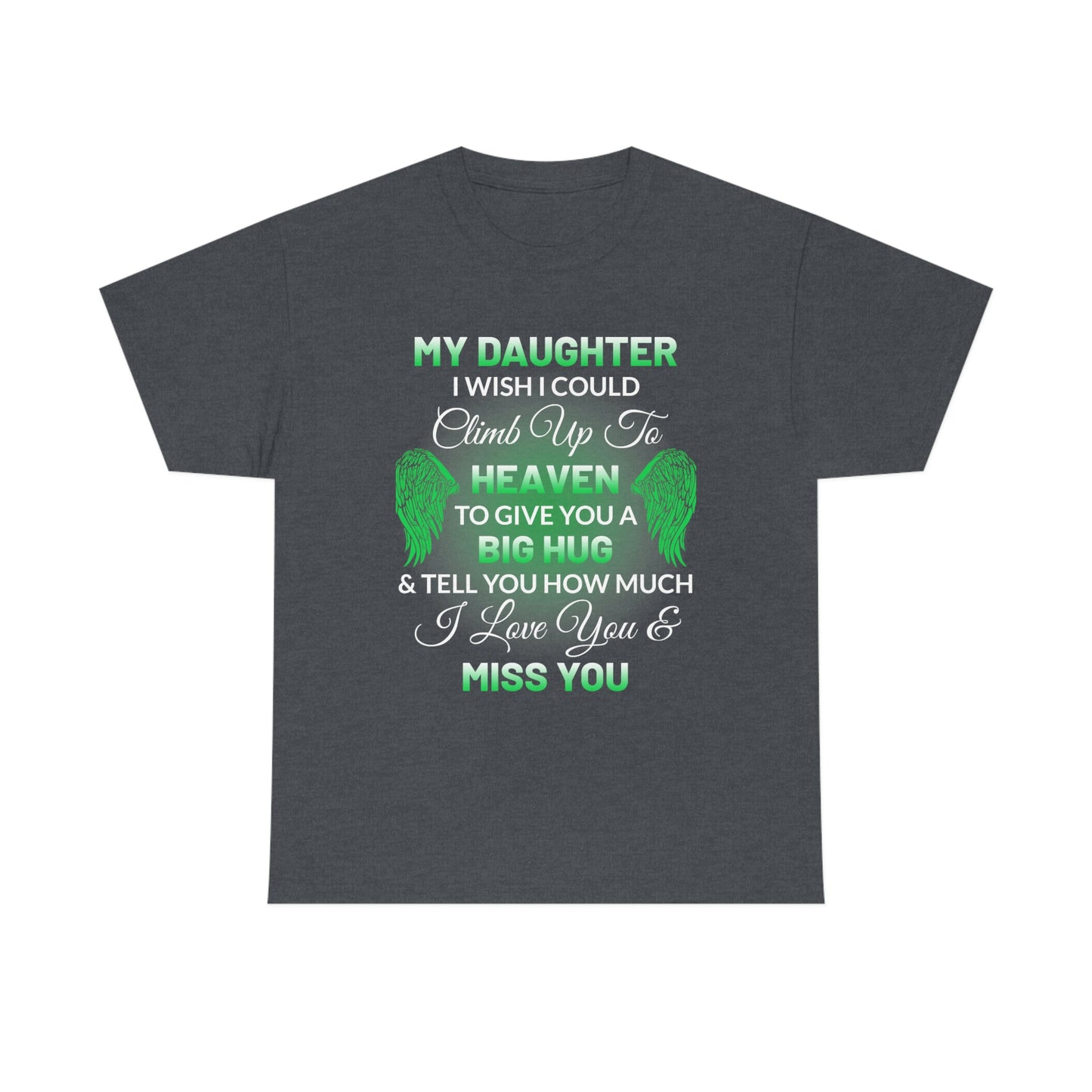 My Daughter I Miss You Unisex Heavy Cotton Tee