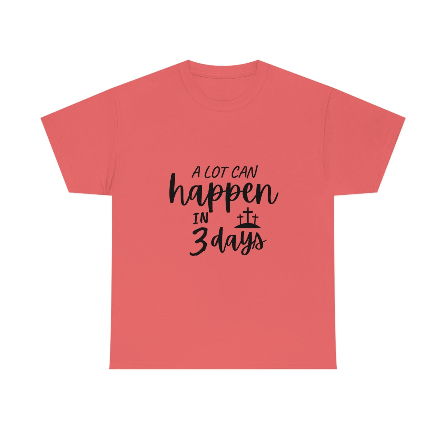 A Lot Can Happen In 3 Days Easter Unisex Heavy Cotton Tee
